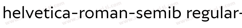 helvetica-roman-semib regular字体转换